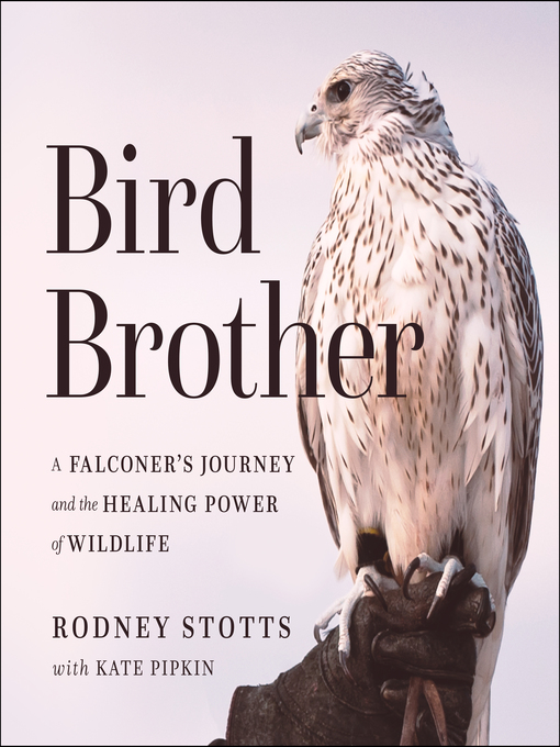 Title details for Bird Brother by Rodney Stotts - Available